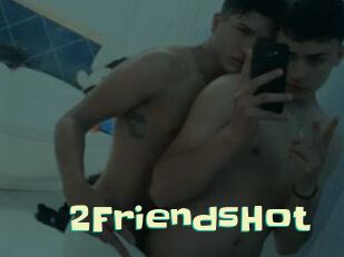 2FriendsHot