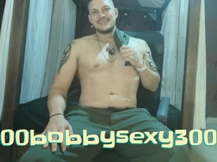 300bobbysexy300 Wanna Meet