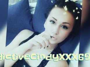 AddictiveCindyXXX69 Wanna Meet