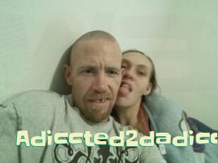 Adiccted2dadicc