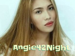 Angie42Night Wanna Meet