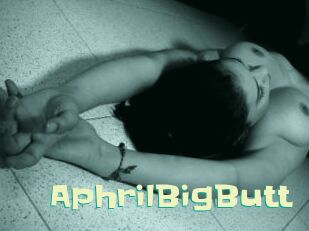 AphrilBigButt