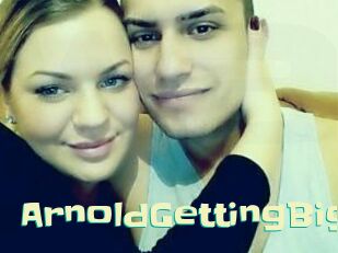 ArnoldGettingBig Wanna Meet
