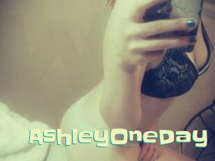 AshleyOneDay Wanna Meet