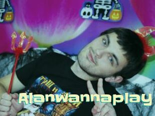 Alanwannaplay