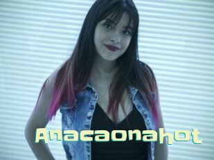 Anacaonahot