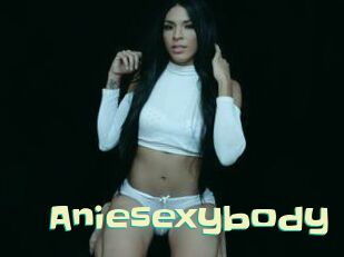 Aniesexybody