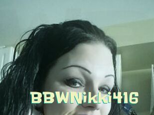 BBWNikki416 Wanna Meet