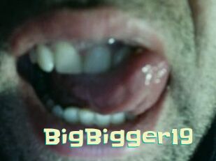 BigBigger19