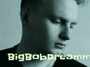 BigBobDreamm Wanna Meet