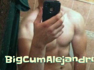 BigCumAlejandro