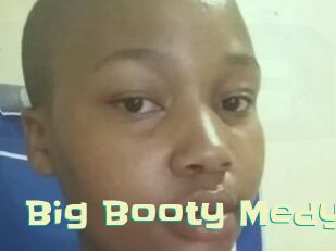 Big_Booty_Medy Wanna Meet