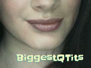 BiggestQTits