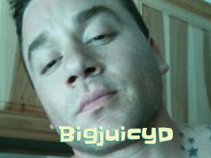 BigjuicyD