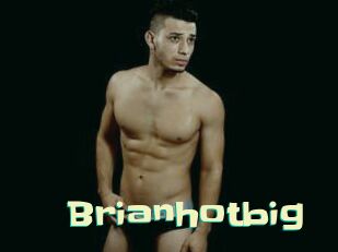 Brianhotbig