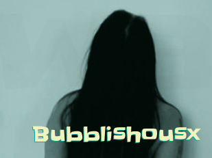 Bubblishousx
