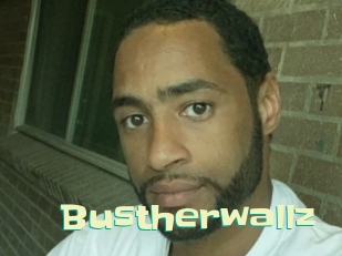 Bustherwallz