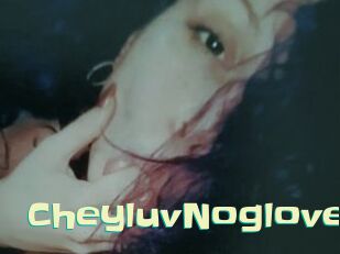 CheyluvNoglove