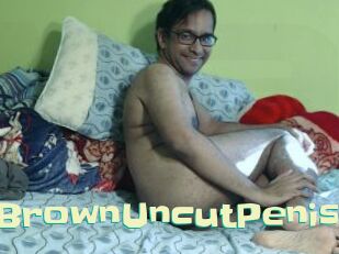 ChubbyBrownUncutPenis Wanna Meet
