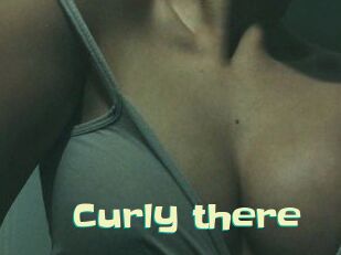 Curly_there