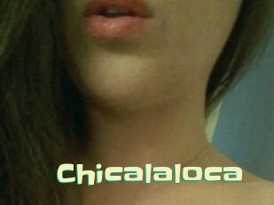 Chicalaloca