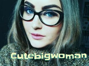 Cutebigwoman