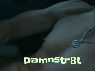 Damnstr8t