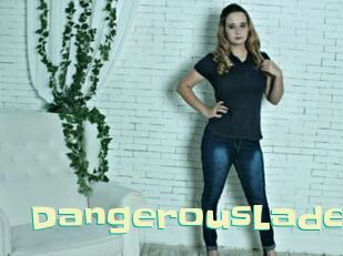 DangerousLade