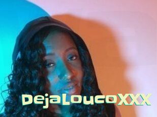 DejaLoucoXXX