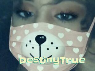DestinyTrue