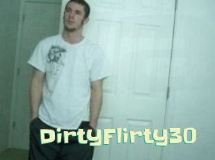 DirtyFlirty30
