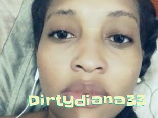 Dirtydiana33