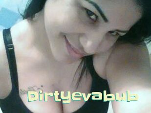 Dirtyevabub