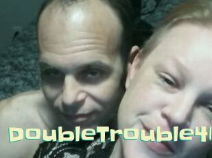 DoubleTrouble4U