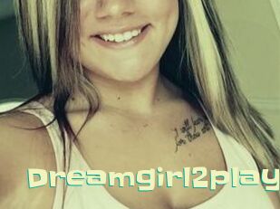 Dreamgirl2play
