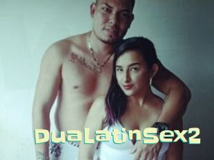 DuaLatinSex2 Wanna Meet