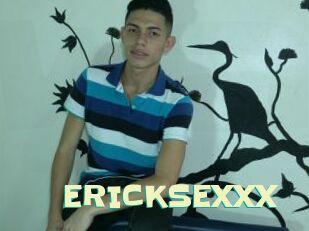 ERICKSEXXX