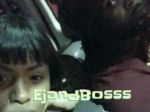 EjandBosss