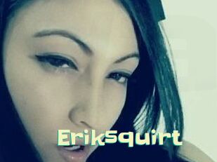 Eriksquirt