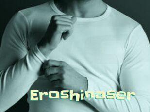 Eroshinaser