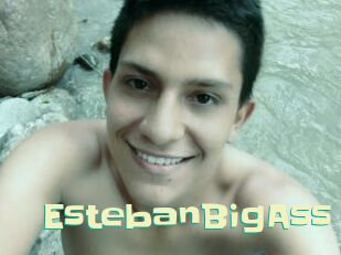 EstebanBigAss