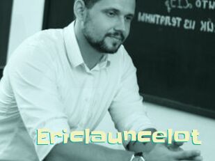 Ericlauncelot