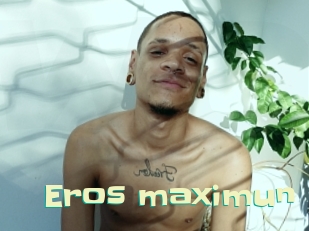 eros_maximun Wanna Meet