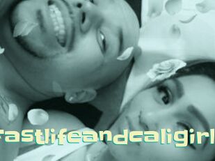 Fastlifeandcaligirl