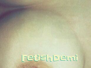 FetishDemi Wanna Meet