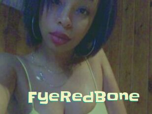 FyeRedBone