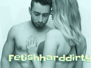 Fetishharddirty