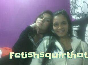Fetishsquirthot