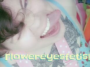 Flowereyesfetish