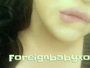 Foreignbabyxo